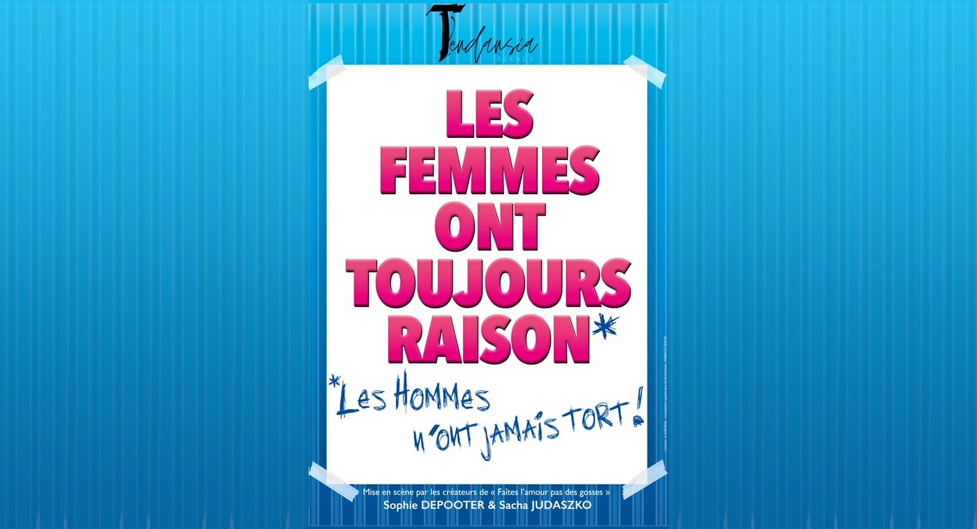« Les femmes ont toujours raison, les hommes n'ont jamais tort » la